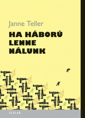 Ha háború lenne nálunk by Janne Teller