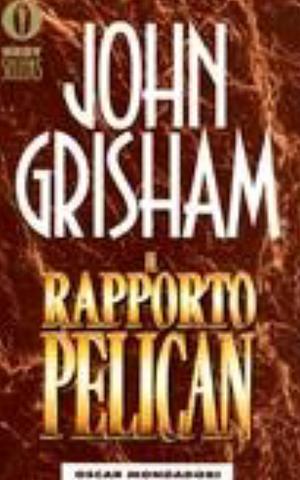 Il rapporto Pelican by John Grisham