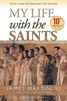 My Life with the Saints by James Martin