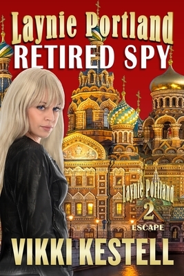 Laynie Portland, Retired Spy by Vikki Kestell