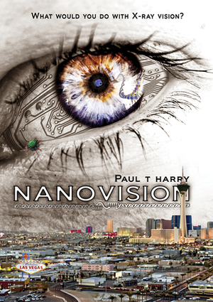 NANOVISION / What Would You Do With X-ray Vision? by Paul T. Harry