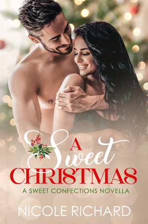 A Sweet Christmas: A Sweet Confections Novella by Nicole Richard