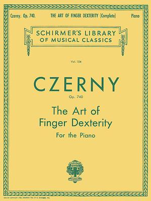 Art of Finger Dexterity, Op. 740 (Complete) by Carl Czerny