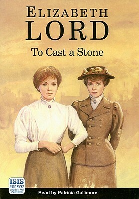 To Cast a Stone by Elizabeth Lord
