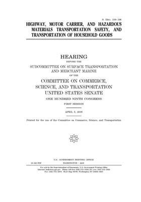 Highway, motor carrier, and hazardous materials transportation safety, and transportation of household goods by Committee on Commerce Science (senate), United States Senate, United States Congress