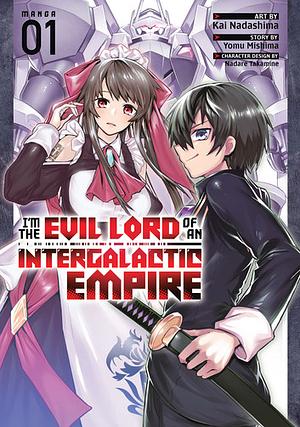 I'm the Evil Lord of an Intergalactic Empire! (Manga) Vol. 1 by Kai Nadashima