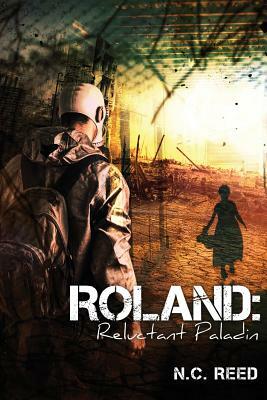 Roland: Reluctant Paladin by N. C. Reed