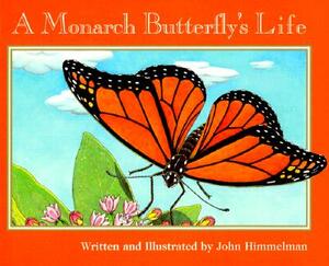 A Monarch Butterfly's Life (Nature Upclose) by John Himmelman