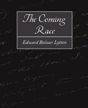 The Coming Race by Edward Bulwer-Lytton