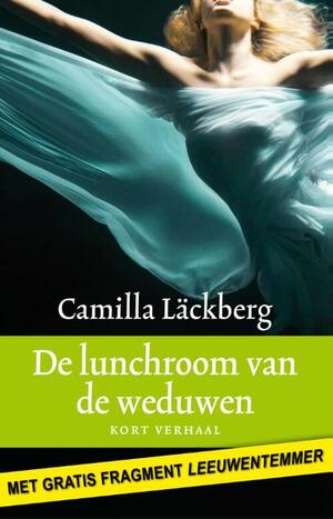 De lunchroom van de weduwen by Camilla Läckberg