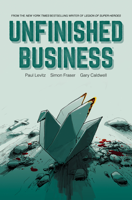 Unfinished Business by Nate Piekos, Paul Levitz, Simon Fraser, Gary Caldwell