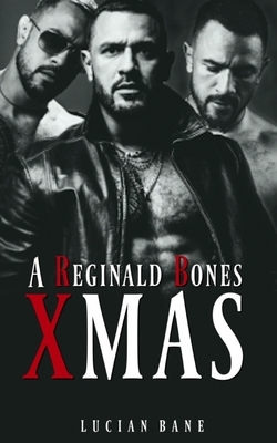 Reginald Bones Xmas: Bones Brothers 2 by Lucian Bane