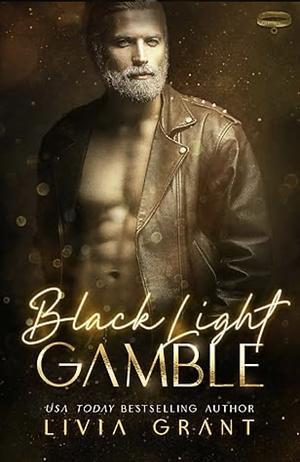 Black Light: Gamble by Livia Grant