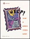 Help!: The Art of Computer Technical Support by Ralph Wilson