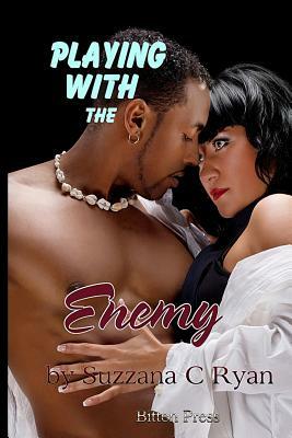 Playing with the Enemy: Play with the Enemy by Suzzana C. Ryan