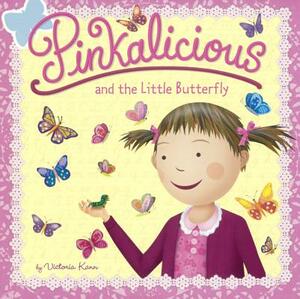 Pinkalicious and the Little Butterfly by Victoria Kann