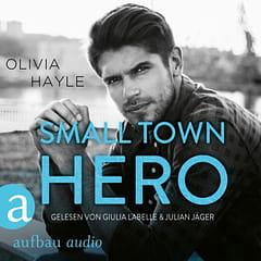 Small Town Hero by Olivia Hayle