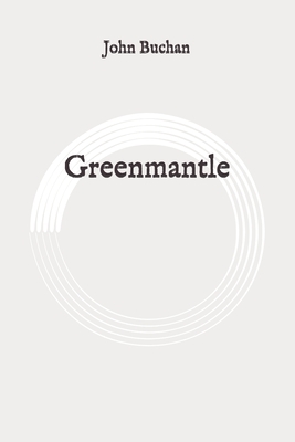 Greenmantle: Original by John Buchan