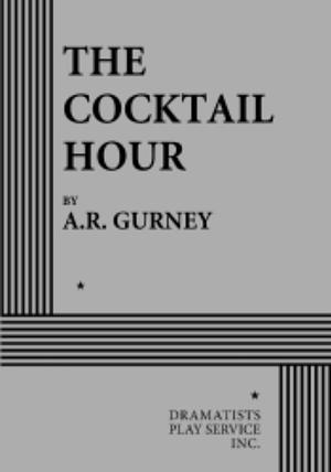 The Cocktail Hour by A.R. Gurney