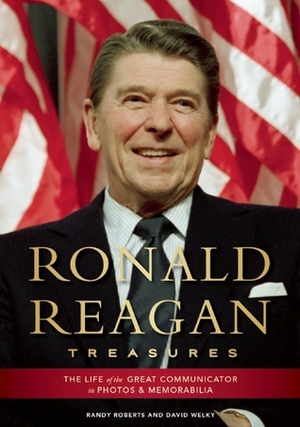 Ronald Reagan Treasures by Randy W. Roberts, David Welky