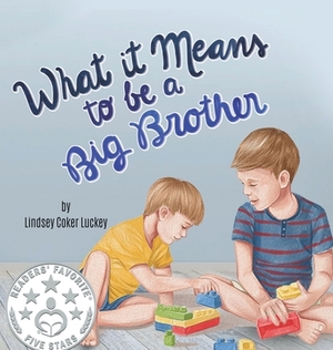 What it Means to be a Big Brother by Lindsey Coker Luckey