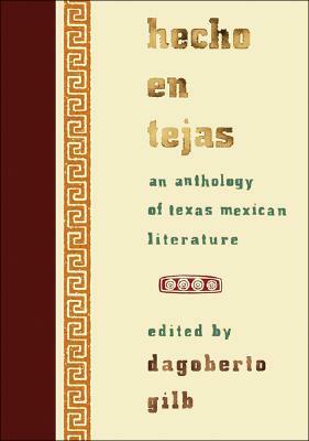 Hecho En Tejas: An Anthology of Texas Mexican Literature by 