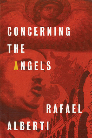 Concerning the Angels by Christopher Sawyer-Laucanno, Rafael Alberti