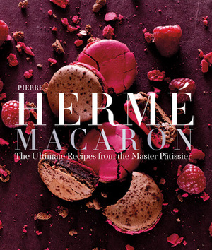 Pierre Hermé Macarons: The Ultimate Recipes from the Master Pâtissier by Laurent Fau, Pierre Hermé