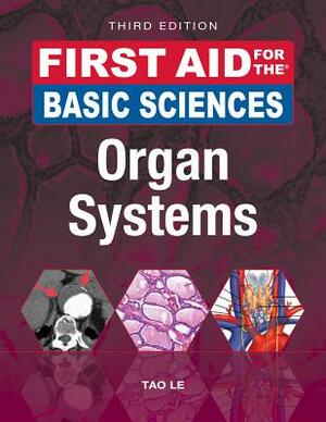 First Aid for the Basic Sciences: Organ Systems, Third Edition by William Hwang, Vinayak Muralidhar, Tao Le