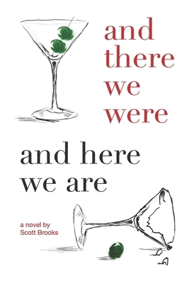 And There We Were and Here We Are by Scott Brooks