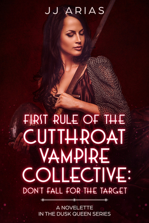 First Rule of the Cutthroat Vampire Collective: Don't Fall For The Target by J.J. Arias