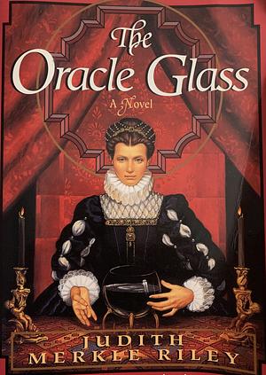 The Oracle Glass by Judith Merkle Riley