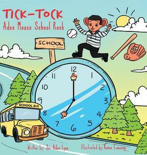 Tick Tock Adee Mouse School Rock by Aden Lynn