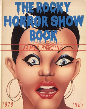 The Rocky Horror Show Book by James Harding
