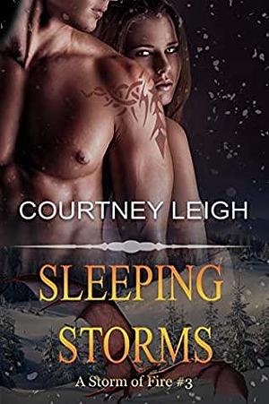 Sleeping Storms by Courtney Leigh