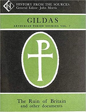 Arthurian Period Sources, Volume 7: Gildas by John Robert Morris