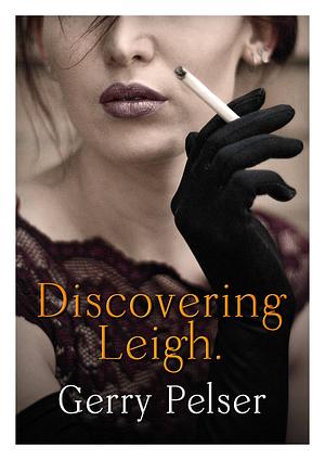 Discovering Leigh. by Gerry Pelser