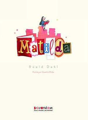 Matilda by Roald Dahl