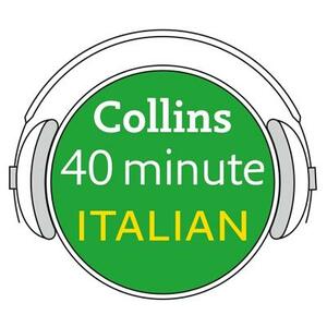 Collins 40 Minute Italian: Learn to Speak Italian in Minutes with Collins by Collins Dictionaries