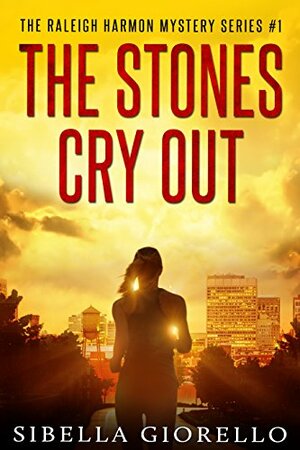 The Stones Cry Out by Sibella Giorello