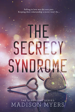 The Secrecy Syndrome by Madison Myers