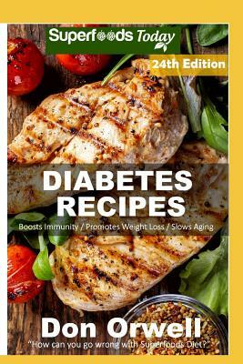 Diabetes Recipes: Over 280 Diabetes Type2 Low Cholesterol Whole Foods Diabetic Eating Recipes Full of Antioxidants and Phytochemicals by Don Orwell