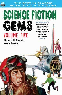 Science Fiction Gems, Volume Five, Clifford D. Simak and Others by John W. Jakes, Roger Dee, Keith Laumer