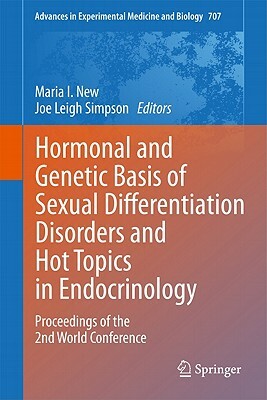 Hormonal and Genetic Basis of Sexual Differentiation Disorders and Hot Topics in Endocrinology: Proceedings of the 2nd World Conference by 