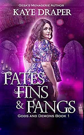 Fates, Fins, and Fangs by Kaye Draper