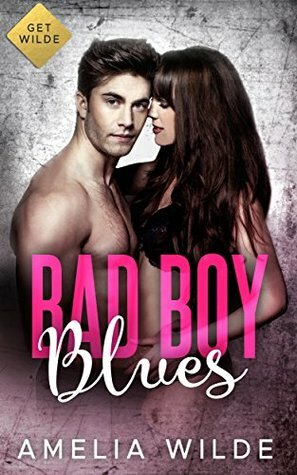 Bad Boy Blues by Amelia Wilde