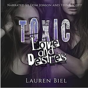 Toxic Love and Desires by Lauren Biel, Lauren Biel