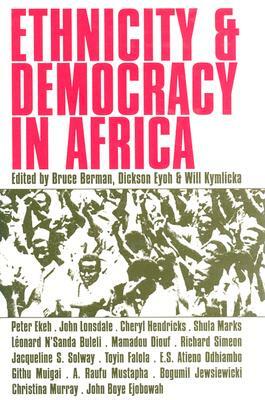 Ethnicity & Democracy in Africa by Bruce Berman