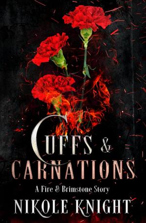 Cuffs & Carnations by Nik Knight