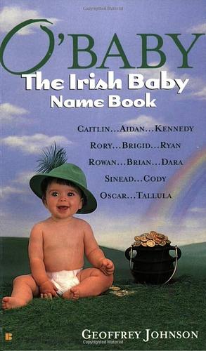 O'Baby: The Irish Baby Name Book by Geoffrey Johnson